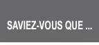 Saviez-vous que...